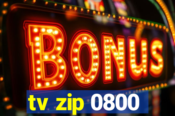 tv zip 0800